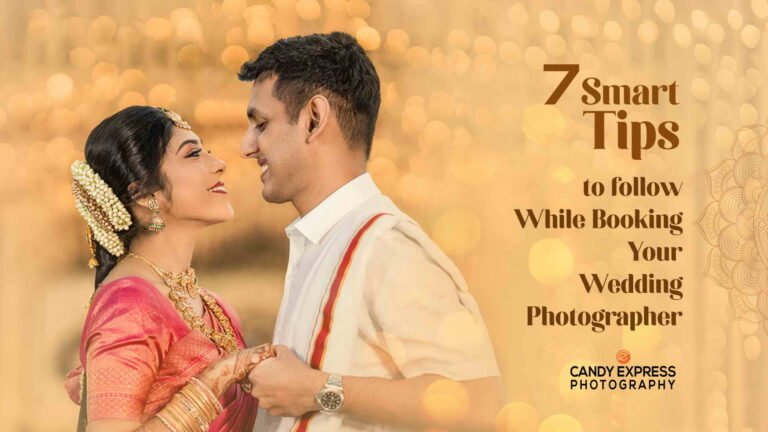 7 Smart Tips to Follow While Booking Your Wedding Photographer
